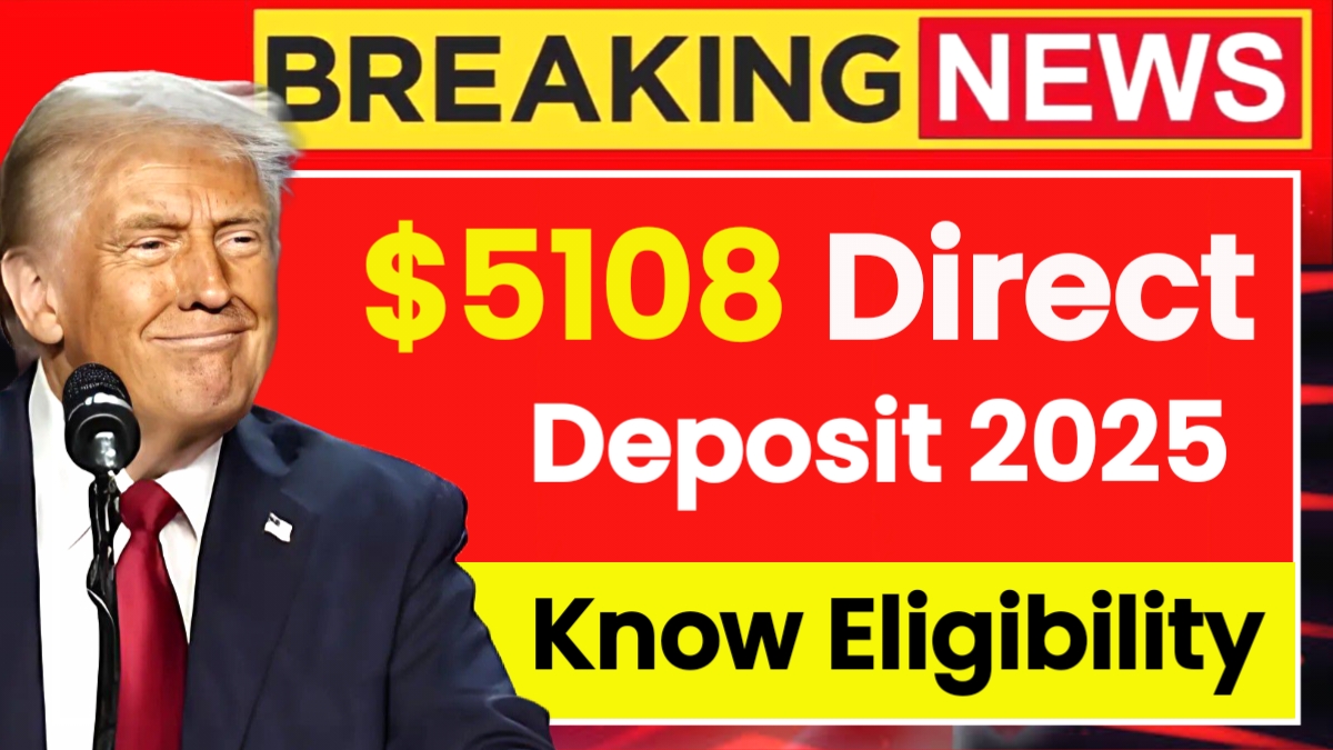 $5108 Direct Deposit 2025