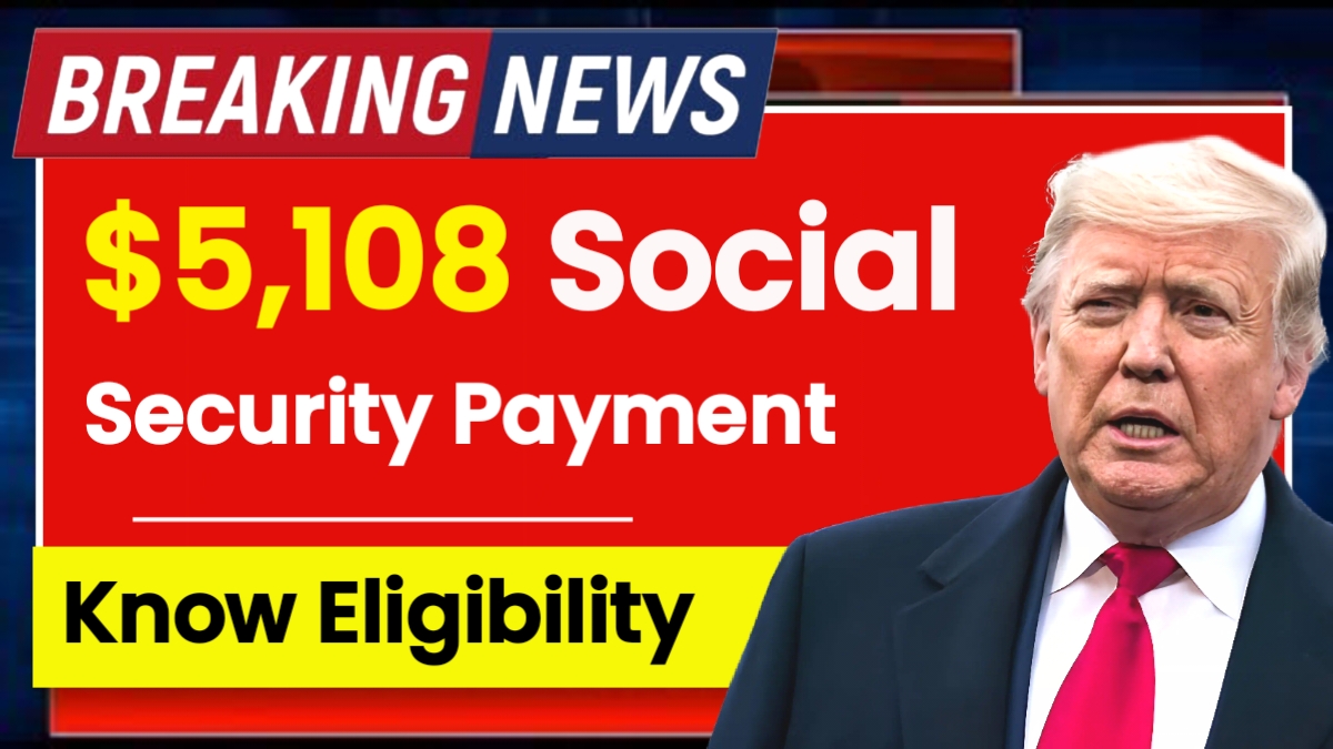 $5,108 Social Security Payment June 2025