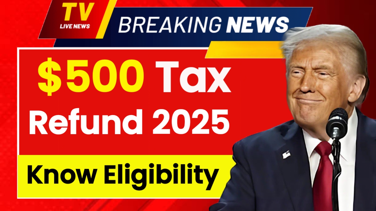 $500 Tax Refund 2025